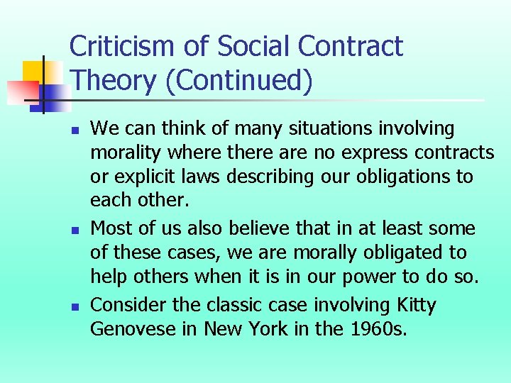 Criticism of Social Contract Theory (Continued) n n n We can think of many
