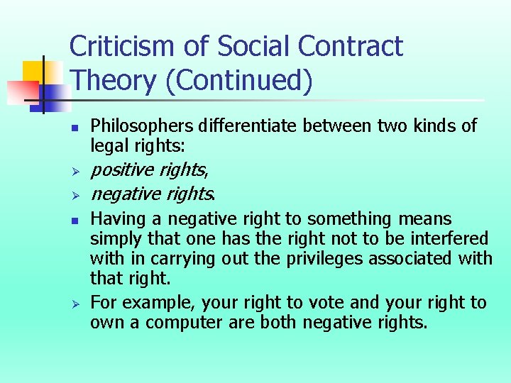 Criticism of Social Contract Theory (Continued) n Ø Ø n Ø Philosophers differentiate between