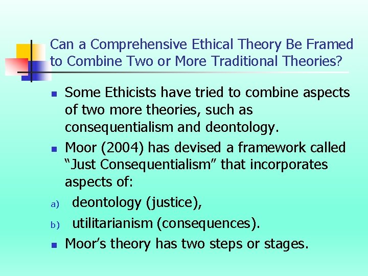 Can a Comprehensive Ethical Theory Be Framed to Combine Two or More Traditional Theories?