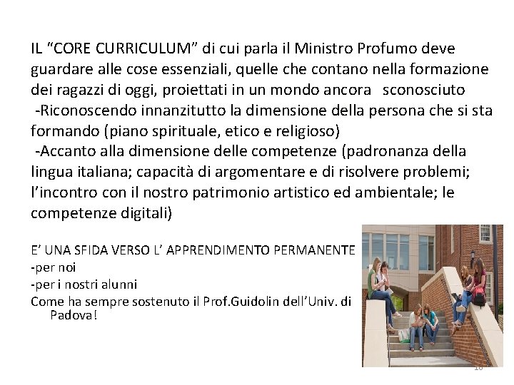 IL “CORE CURRICULUM” di cui parla il Ministro Profumo deve guardare alle cose essenziali,