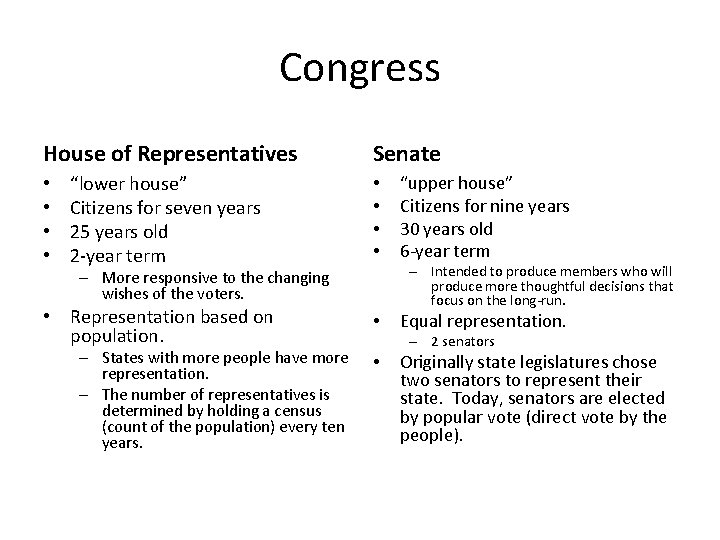 Congress House of Representatives • • “lower house” Citizens for seven years 25 years