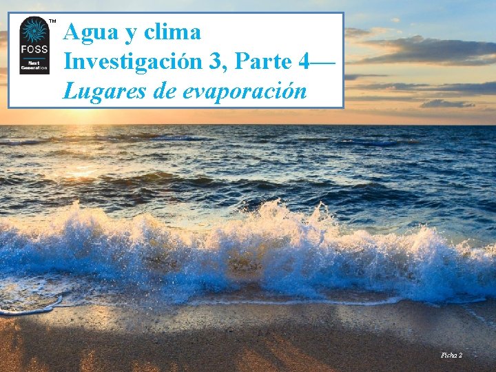 TM TM Agua y clima Investigación 3, Parte 4— Lugares de evaporación Ficha 2