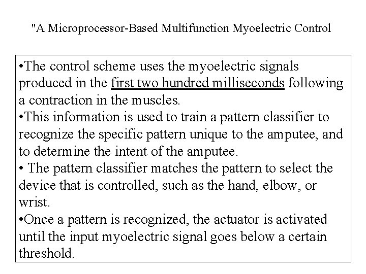"A Microprocessor-Based Multifunction Myoelectric Control • The control scheme uses the myoelectric signals produced "A Microprocessor-Based Multifunction Myoelectric Control • The control scheme uses the myoelectric signals produced
