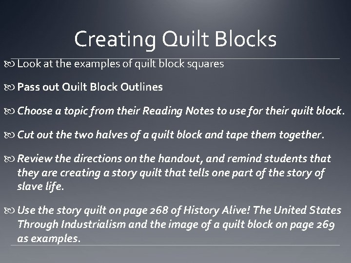 Creating Quilt Blocks Look at the examples of quilt block squares Pass out Quilt