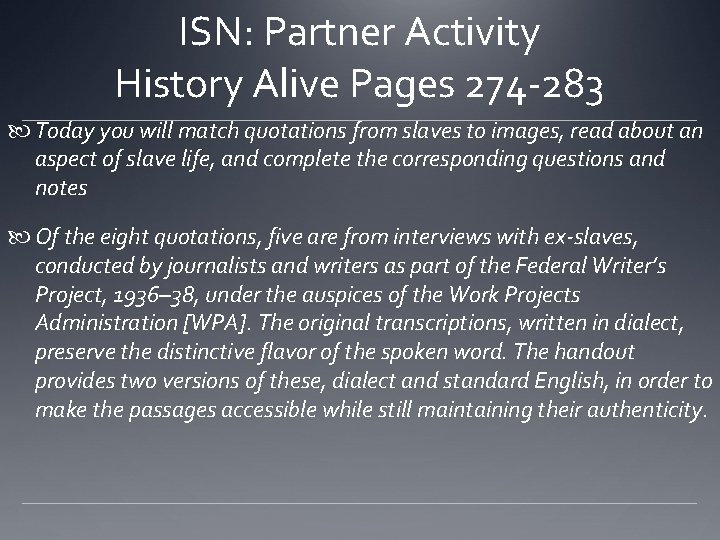 ISN: Partner Activity History Alive Pages 274 -283 Today you will match quotations from