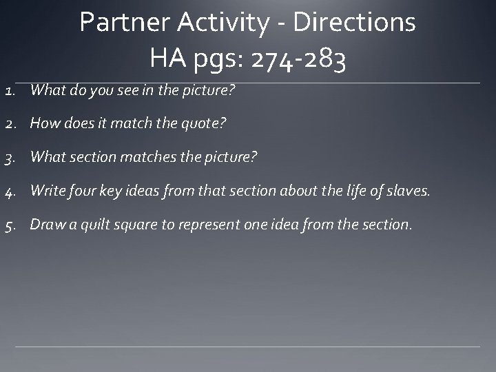 Partner Activity - Directions HA pgs: 274 -283 1. What do you see in