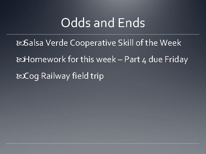 Odds and Ends Salsa Verde Cooperative Skill of the Week Homework for this week
