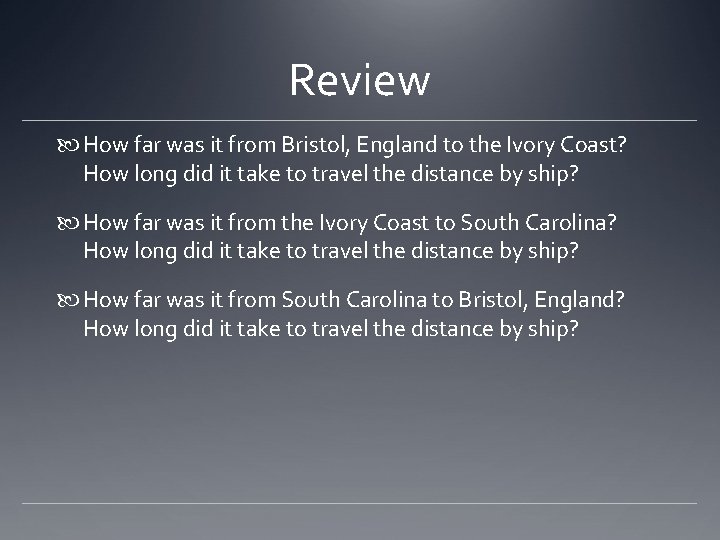 Review How far was it from Bristol, England to the Ivory Coast? How long