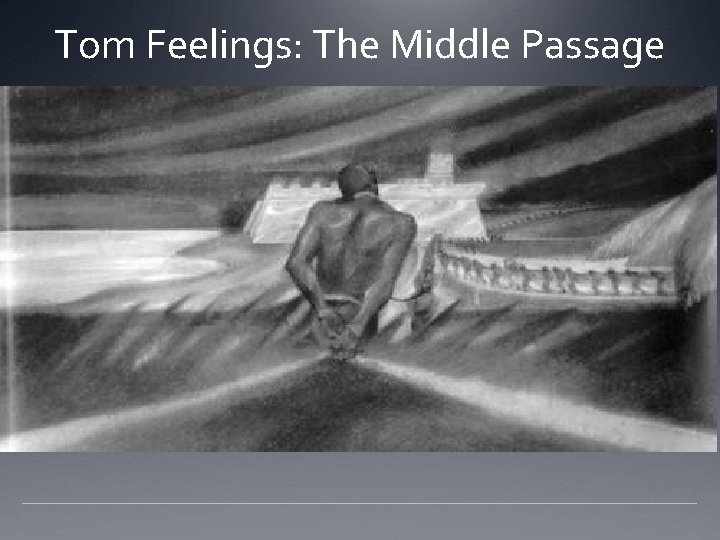 Tom Feelings: The Middle Passage 