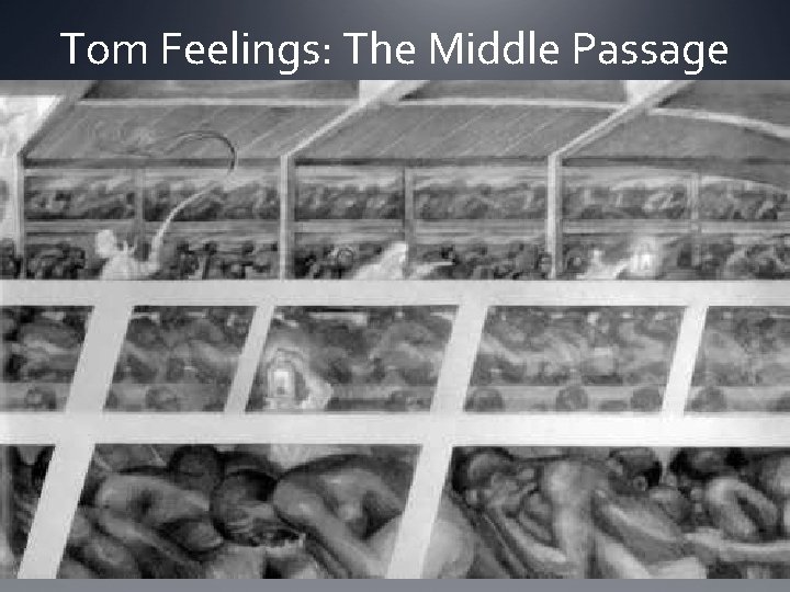 Tom Feelings: The Middle Passage 