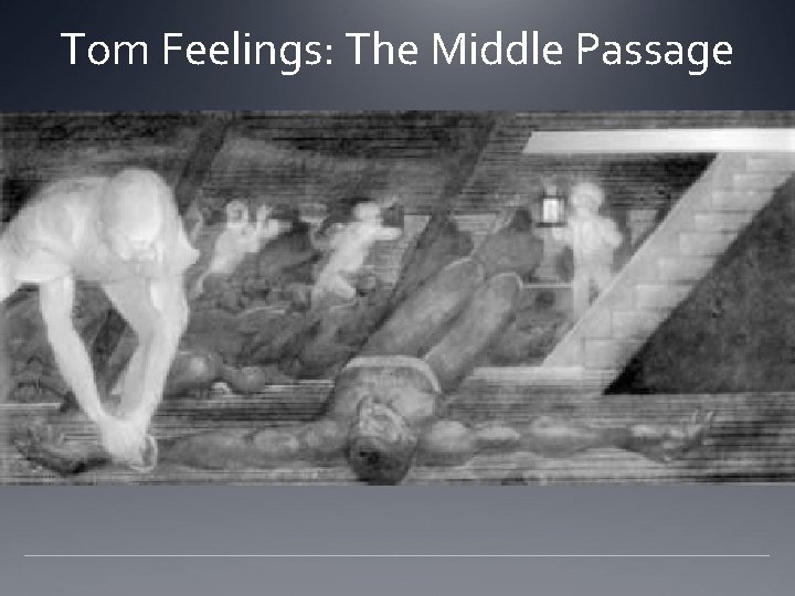 Tom Feelings: The Middle Passage 