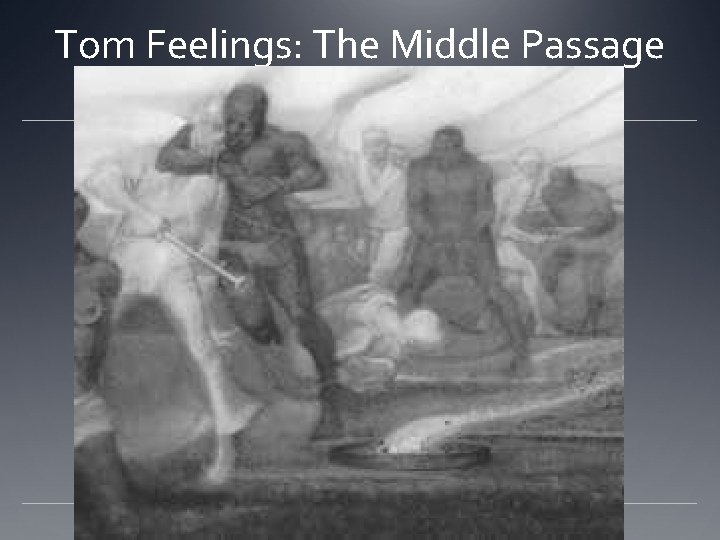 Tom Feelings: The Middle Passage 