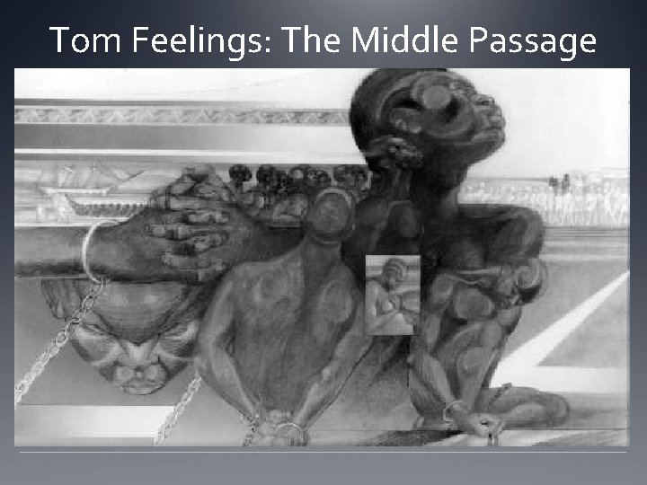 Tom Feelings: The Middle Passage 