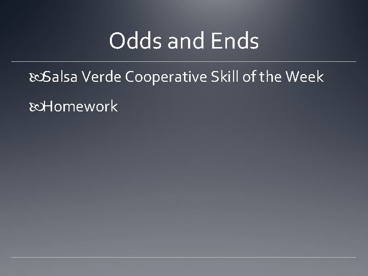 Odds and Ends Salsa Verde Cooperative Skill of the Week Homework 