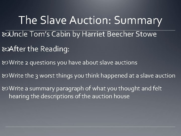 The Slave Auction: Summary Uncle Tom’s Cabin by Harriet Beecher Stowe After the Reading: