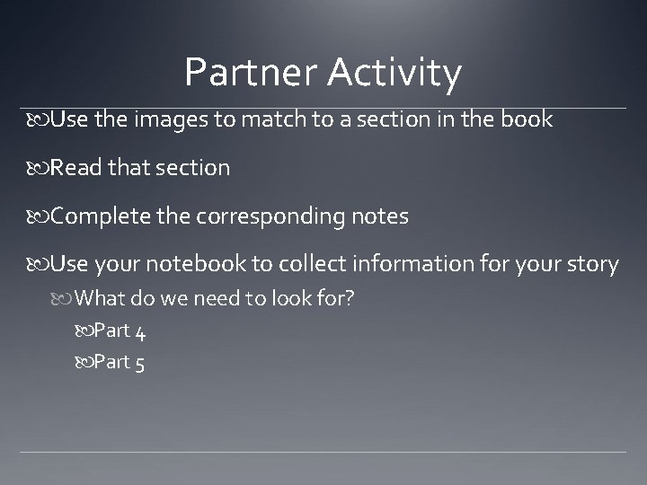 Partner Activity Use the images to match to a section in the book Read