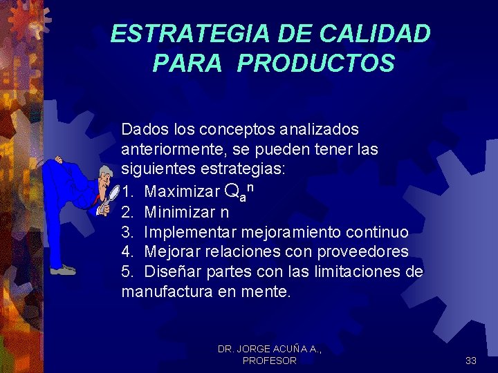 ESTRATEGIA DE CALIDAD PARA PRODUCTOS Dados los conceptos analizados anteriormente, se pueden tener las ESTRATEGIA DE CALIDAD PARA PRODUCTOS Dados los conceptos analizados anteriormente, se pueden tener las