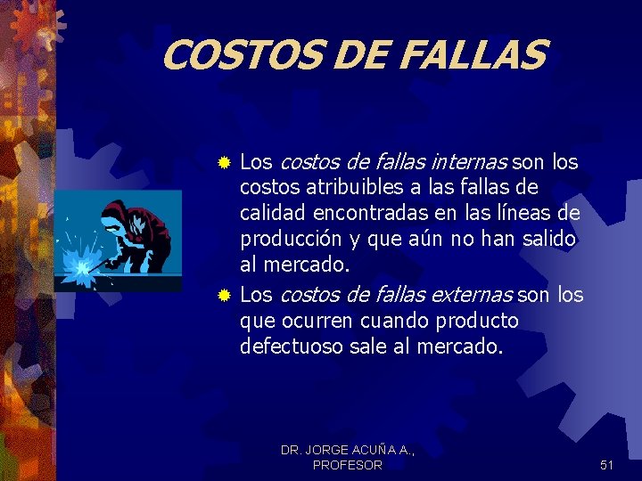 COSTOS DE FALLAS Los costos de fallas internas son los costos atribuibles a las COSTOS DE FALLAS Los costos de fallas internas son los costos atribuibles a las
