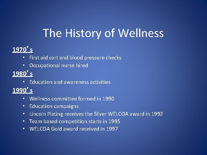 The History of Wellness 1970’s • First aid cart and blood pressure checks •