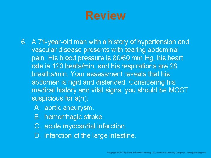 Review 6. A 71 -year-old man with a history of hypertension and vascular disease