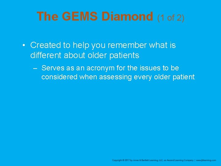 The GEMS Diamond (1 of 2) • Created to help you remember what is