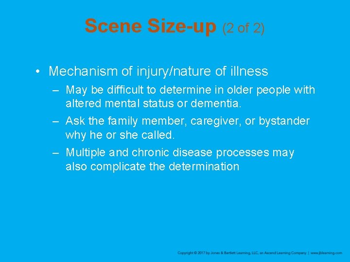 Scene Size-up (2 of 2) • Mechanism of injury/nature of illness – May be