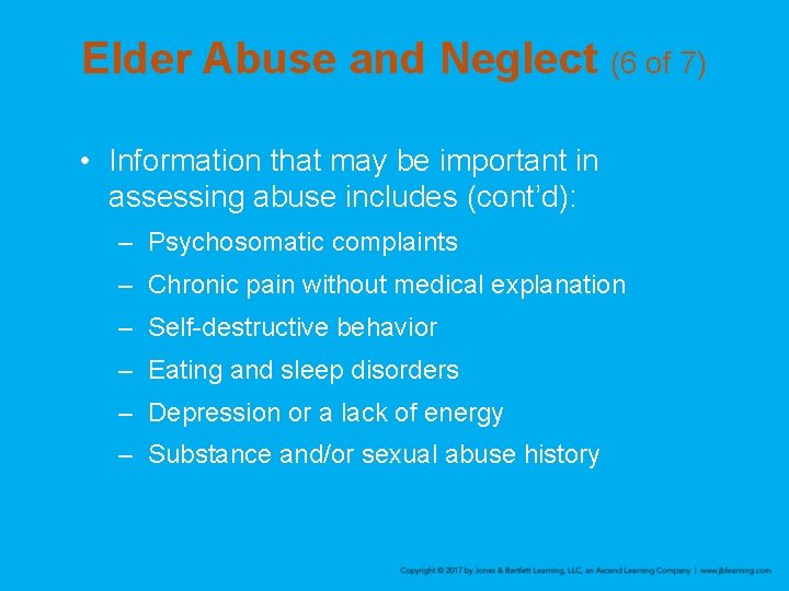 Elder Abuse and Neglect (6 of 7) • Information that may be important in