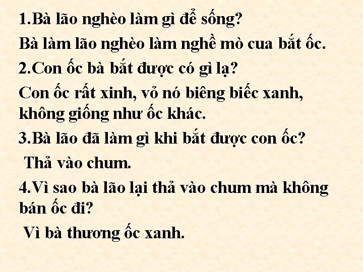 1. Bà lão nghèo làm gì để sống? Bà làm lão nghèo làm nghề