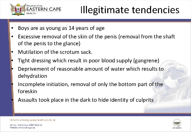 Illegitimate tendencies • Boys are as young as 14 years of age • Excessive