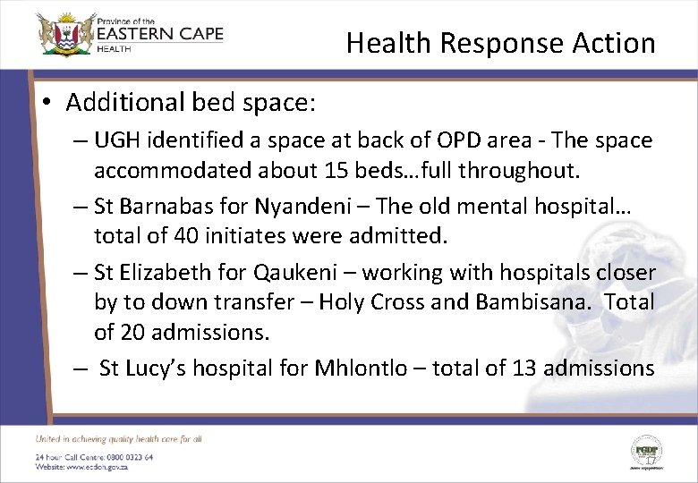 Health Response Action • Additional bed space: – UGH identified a space at back