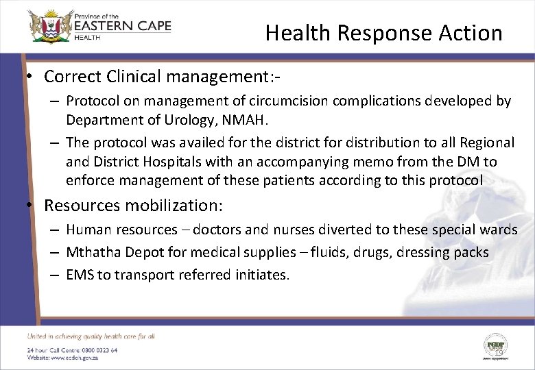 Health Response Action • Correct Clinical management: – Protocol on management of circumcision complications