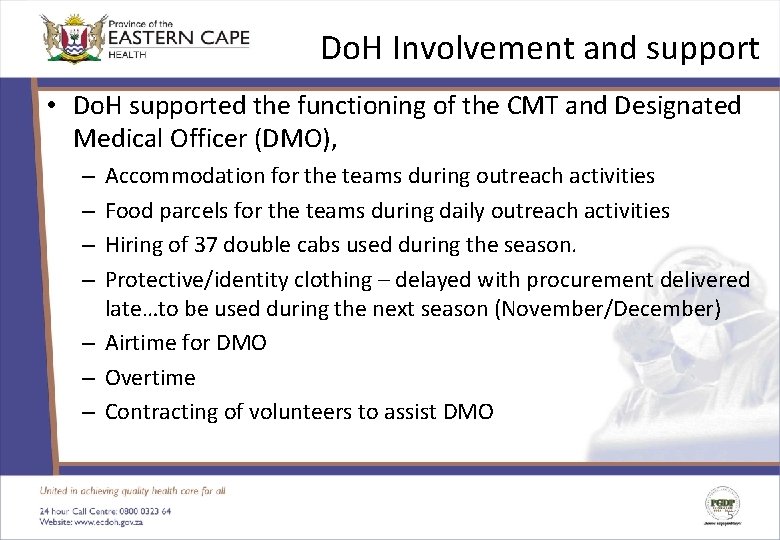 Do. H Involvement and support • Do. H supported the functioning of the CMT