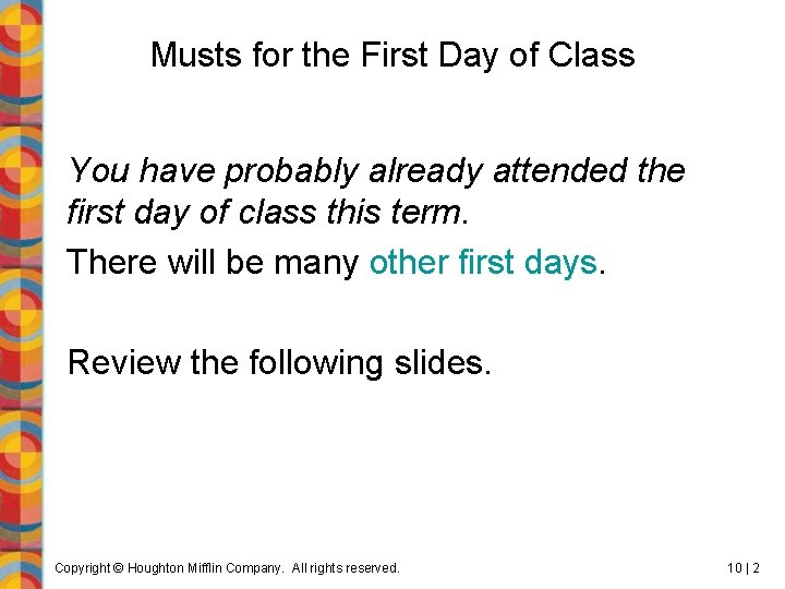 Musts for the First Day of Class You have probably already attended the first