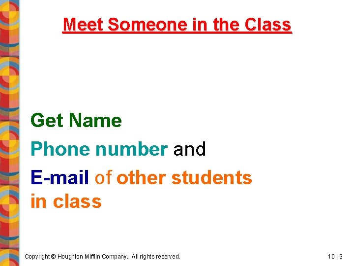 Meet Someone in the Class Get Name Phone number and E-mail of other students