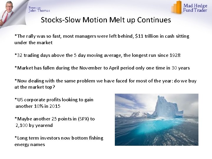 Stocks-Slow Motion Melt up Continues *The rally was so fast, most managers were left