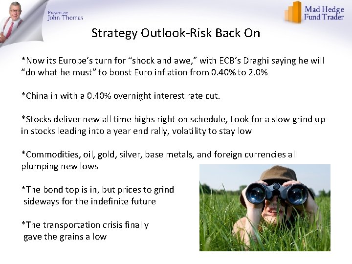 Strategy Outlook-Risk Back On *Now its Europe’s turn for “shock and awe, ” with