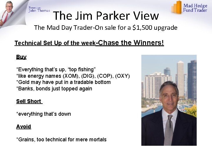 The Jim Parker View The Mad Day Trader-On sale for a $1, 500 upgrade