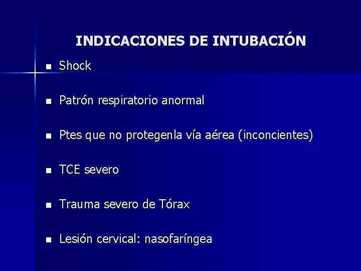 INDICACIONES DE INTUBACIÓN n Shock n Patrón respiratorio anormal n Ptes que no protegenla