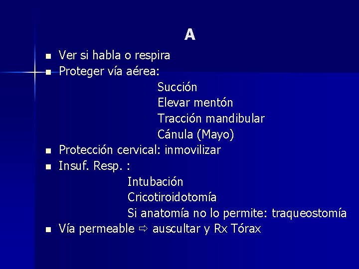 A n n n Ver si habla o respira Proteger vía aérea: Succión Elevar