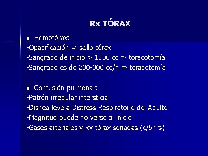 Rx TÓRAX Hemotórax: -Opacificación sello tórax -Sangrado de inicio > 1500 cc toracotomía -Sangrado