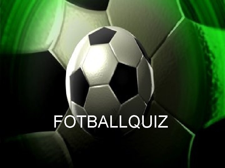 FOTBALLQUIZ 