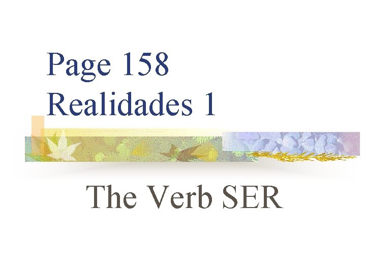 Page 158 Realidades 1 The Verb SER 