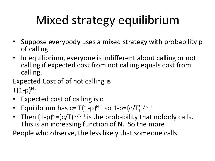 Mixed strategy equilibrium • Suppose everybody uses a mixed strategy with probability p of