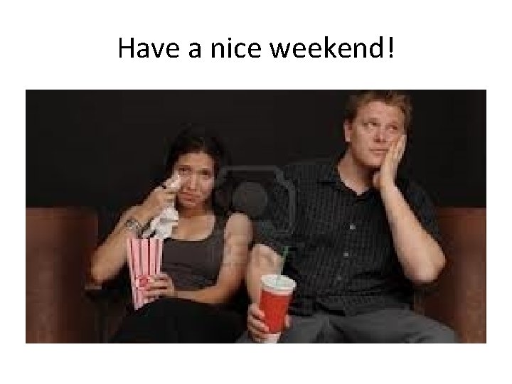 Have a nice weekend! 