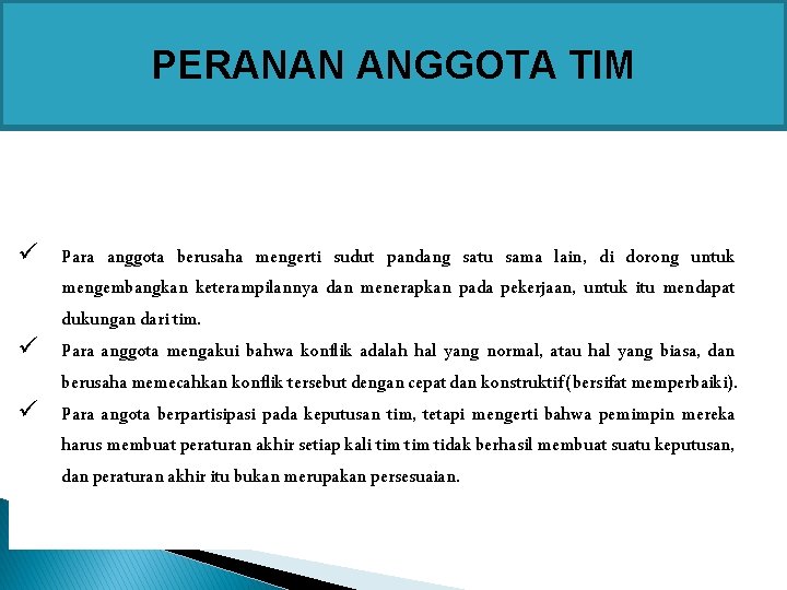 PERANAN ANGGOTA TIM ü Para anggota berusaha mengerti sudut pandang satu sama lain, di PERANAN ANGGOTA TIM ü Para anggota berusaha mengerti sudut pandang satu sama lain, di