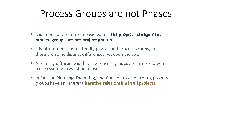 Process Groups are not Phases • It is important to make a basic point: