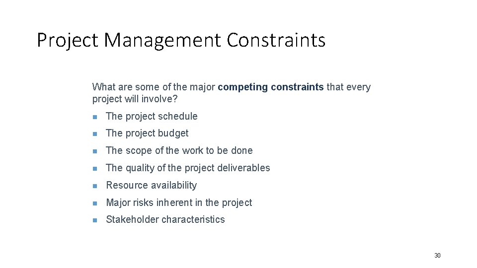 Project Management Constraints What are some of the major competing constraints that every project