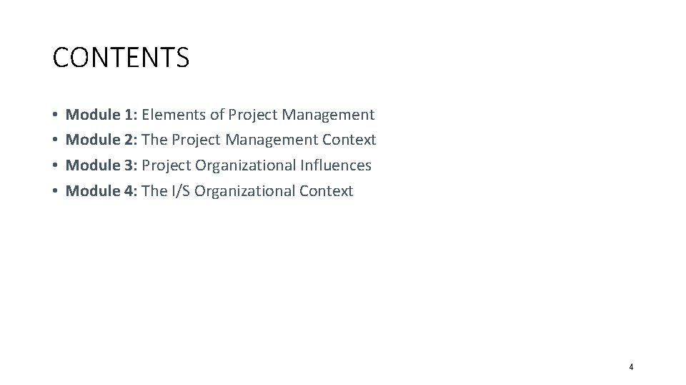 CONTENTS • • Module 1: Elements of Project Management Module 2: The Project Management