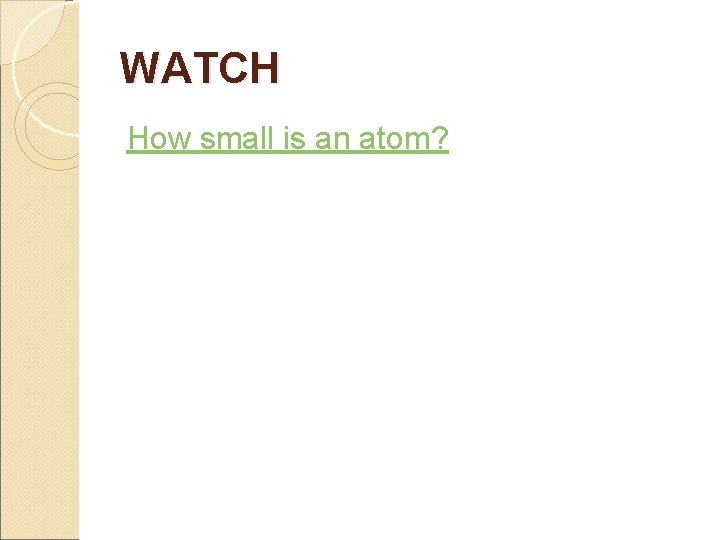 WATCH How small is an atom? 