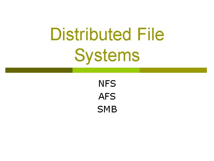 Distributed File Systems NFS AFS SMB 